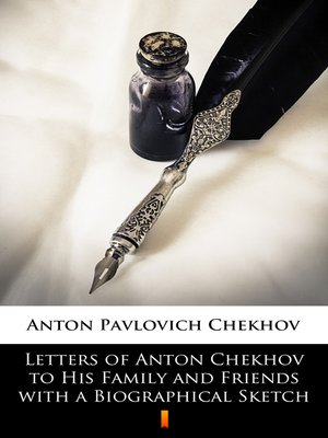 cover image of Letters of Anton Chekhov to His Family and Friends with a Biographical Sketch